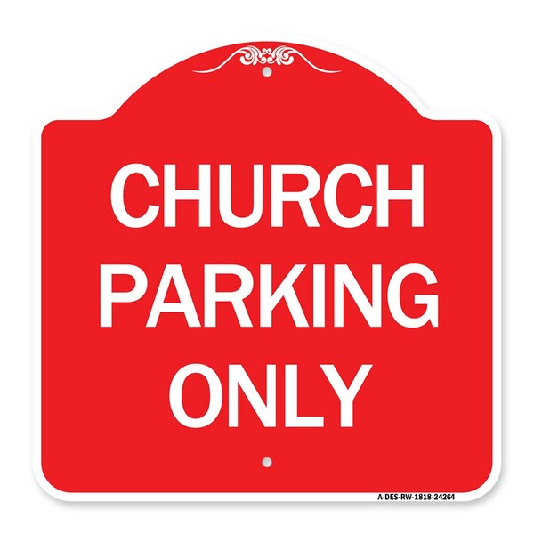 Designer Series Sign-Church Parking Only, Red & White Aluminum Sign, 18" x 18", RW-1818-24264